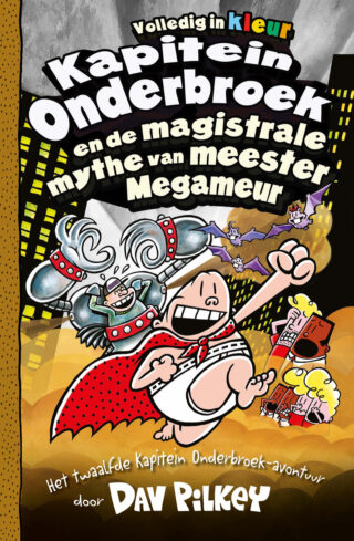 Kapitein Onderbroek en de magistrale mythe van meester Megameur - cover